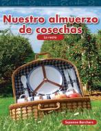 Nuestro Almuerzo de Cosechas (Our Harvest Lunch) (Spanish Version) (Nivel 2 (Level 2)) di Suzanne Barchers edito da TEACHER CREATED MATERIALS