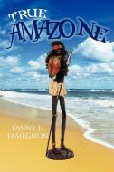 True AMAZONe di Fanny L. Tamegnon edito da AuthorHouse