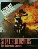 Stunt Performers di Philip Abraham edito da Rosen Publishing Group