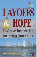 Layoffs & Hope: Advice & Inspiration for Better Work Life di Bruce B. Razban Msece edito da Booksurge Publishing