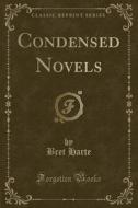Condensed Novels (classic Reprint) di Bret Harte edito da Forgotten Books