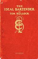The Ideal Bartender 1917 Reprint di Ross Brown, Tom Bullock edito da Createspace