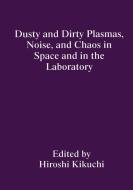 Dusty and Dirty Plasmas, Noise, and Chaos in Space and in the Laboratory edito da Springer US