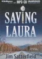 Saving Laura di Jim Satterfield edito da Brilliance Corporation