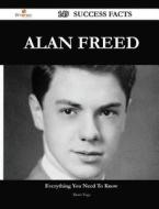 Alan Freed 149 Success Facts - Everything You Need To Know About Alan Freed di Doris Vega edito da Emereo Publishing