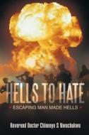 Hells To Hate di Nwachukwu Reverend Doctor Chinenye S Nwachukwu edito da LifeRich Publishing