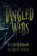 Tangled Webs di Elizabeth Baroody Aka Christy Demaine edito da Trafford Publishing