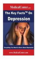 The Key Facts on Depression: Everything You Need to Know about Depression di Patrick W. Nee edito da Createspace
