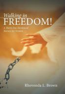 Walking in Freedom! di Rhovonda L. Brown edito da iUniverse