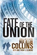 Fate of the Union di Max Allan Collins edito da THOMAS & MERCER