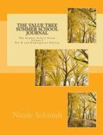 The Value Tree Summer School Journal: Pre-K and Kindergarten Edition di Nicole Schmidt edito da Createspace