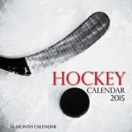 Hockey Calendar 2015: 16 Month Calendar di Sam Hub edito da Createspace