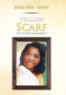 Yellow Scarf di Brienda Crosby - Averhart edito da Xlibris