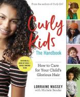 Curly Kids: The Handbook di Lorraine Massey, Michele Bender edito da Workman Publishing