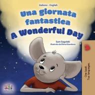 A Wonderful Day (Italian English Bilingual Children's Book di Sam Sagolski, Kidkiddos Books edito da KidKiddos Books Ltd.
