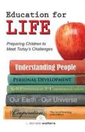 Education for Life: Preparing Children to Meet Today's Challenges di J. Donald Walters edito da CRYSTAL CLARITY PUBL