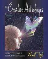 The Creative Astrologer: Effective Single Session Counseling di Noel Tyl edito da Llewellyn Publications