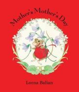 Mother's Mother's Day di Lorna Balian edito da STAR BRIGHT BOOKS