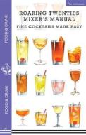 Roaring Twenties Mixer's Manual: 73 Popular Prohibition Drink Recipes, Flapper Party Tips and Games, How to Dance the Ch di The Enthusiast edito da ENTHUSIAST