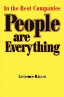 In The Best Companies.... People Are Everything di Lawrence Haines edito da People Are Everything
