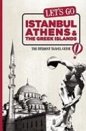 Let's Go Istanbul, Athens & The Greek Islands di Harvard Student Agencies edito da Avalon Travel Publishing
