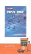 Berlitz Rush Hour French [With Headphones] di Howard Beckerman edito da Findaway World
