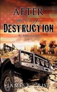 After the Eve of Destruction di James E. Crist edito da XULON PR