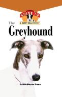 The Greyhound: An Owner's Guide to a Happy Healthy Pet di Daniel Braun Stern edito da WILEY