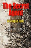 The Secret Agent: A Simple Tale di Joseph Conrad edito da Lushena Books