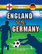 England vs. Germany di Jules Allen edito da CAPSTONE PR