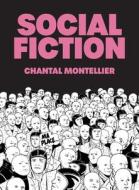 Social Fiction di Chantal Montellier edito da NEW YORK REVIEW OF BOOKS