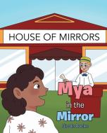 Mya in the Mirror di Nicole Rocke edito da Christian Faith Publishing, Inc