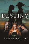 Destiny di Randy Willis edito da BOOKBABY