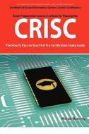 Crisc Certified in Risk and Information Systems Control Exam Certification Exam Preparation Course in a Book for Passing di William Manning edito da Emereo Publishing