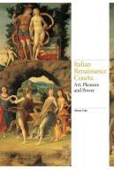 Italian Renaissance Courts di Alison Cole edito da Laurence King Verlag GmbH