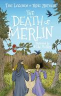 The Death of Merlin edito da SWEET CHERRY PUBLISHING