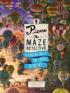 Pierre the Maze Detective: The Curious Case of the Castle in the Sky di Hiro Kamigaki, Ic4design edito da LAURENCE KING PUB