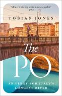 The Po di Tobias Jones edito da Head Of Zeus