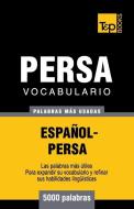 Vocabulario Español-Persa - 5000 palabras más usadas di Andrey Taranov edito da T&P BOOKS PUB LTD