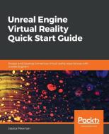 Unreal Engine Virtual Reality Quick Start Guide di Jessica Plowman edito da Packt Publishing