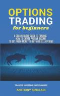 OPTIONS TRADING for beginners di Anthony Sinclair, Matthew Stocks, William Trade edito da L. Keller