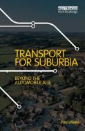 Transport for Suburbia di Paul Mees edito da Taylor & Francis Ltd
