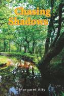 Chasing Shadows di Margaret Alty edito da Swirl