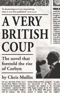 A Very British Coup di Chris Mullin edito da Profile Books Ltd