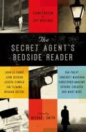 The Secret Agent's Bedside Reader: A Compendium of Spy Writing di Michael Smith edito da BITEBACK PUB