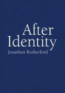 After Identity di Jonathan Rutherford edito da LAWRENCE & WISHART