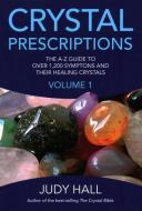 Crystal Prescriptions di Judy H. Hall edito da John Hunt Publishing