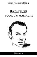Bagatelles pour un massacre di Louis Ferdinand Céline edito da Omnia Veritas Ltd