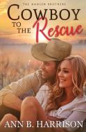 Cowboy to the Rescue di Ann B. Harrison edito da Tule Publishing Group, LLC