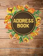 Address Book: Wooden with Doodle Flower - 106 Pages (8.5x11) Large Print Alphabetical with Tabs - Email Address Book: Personalized A di The Master Address Book edito da Createspace Independent Publishing Platform
